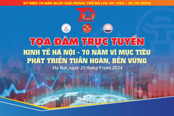 [Live] Kinh tế Hà Nội- 70 năm vì mục tiêu phát triển tuần hoàn, bền vững