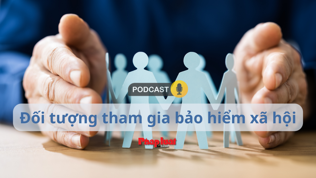 Đối tượng tham gia bảo hiểm xã hội